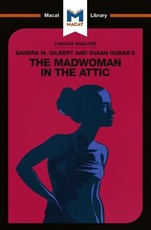 An Analysis of Sandra M. Gilbert and Susan Gubar's the Madwoman in the Attic