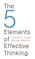 5 Elements of Effective Thinking