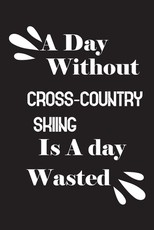 A day without cross-country skiing is a day wasted