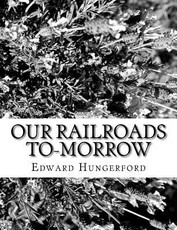 Our Railroads To-Morrow