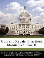 Culvert Repair Practices Manual Volume II