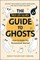 The Not-So-Scary Guide to Ghosts