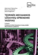 Teorinės mechanikos uždavinių sprendimo vadovas, IV dalis. Standaus kūno dinamika ir analizinės mechanikos elementai