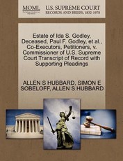 Estate of Ida S. Godley, Deceased, Paul F. Godley, et al., Co-Executors, Petitioners, V. Commissioner of U.S. Supreme Court Transcript of Record with Supporting Pleadings