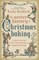 The Secret History of Christmas Baking