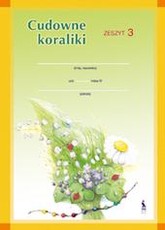 CUDOWNE KORALIKI. Zeszyt 3 dla klasy 4. 4 klasės pratybų sąsiuvinis Nr. 3