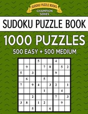 Sudoku Puzzle Book, 1,000 Puzzles, 500 EASY and 500 MEDIUM