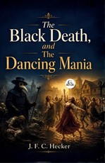 The Black Death and The Dancing Mania