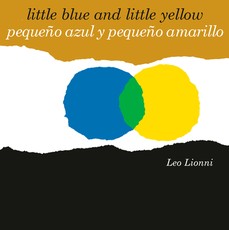 PequeÃ±o Azul Y PequeÃ±o Amarillo (Little Blue and Little Yellow, Spanish-English Bilingual Edition)