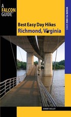 Best Easy Day Hikes Richmond, Virginia, First Edition