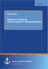 Relevance of Buying Center Analysis in Industrial Markets