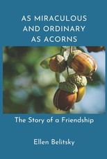 As Miraculous and Ordinary As Acorns