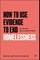 How to Use Evidence to End Homelessness