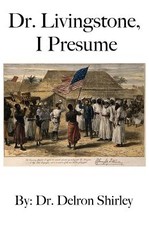 Dr. Livingstone, I Presume