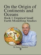 On the Origin of Continents and Oceans: Book 1 Empirical Small Earth Modelling Studies
