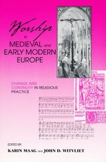 Worship in Medieval and Early Modern Europe