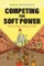 Competing for Soft Power