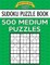 Sudoku Puzzle Book, 500 MEDIUM Puzzles