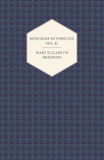 Hostages to Fortune Vol. II.