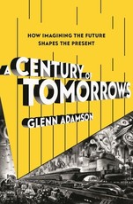 A Century of Tomorrows