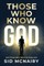 Those Who Know God