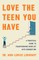 Love the Teen You Have