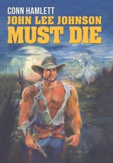 John Lee Johnson Must Die