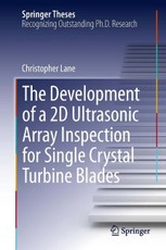 The Development of a 2D Ultrasonic Array Inspection for Single Crystal Turbine Blades