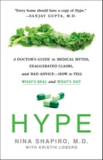 Hype: A Doctor's Guide to Medical Myths, Exaggerated Claims, and Bad Advice - How to Tell What's Real and What's Not