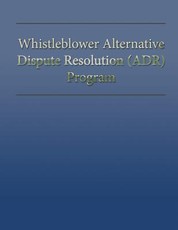 Whistleblower Alternative Dispute Resolution (ADR) Program
