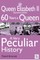Queen Elizabeth II, A Very Peculiar History