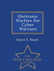 Electronic Warfare for Cyber Warriors - War College Series