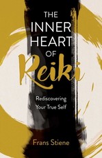 The Inner Heart of Reiki (New Edition)