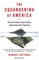 The Squandering of America