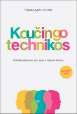 KOUČINGO TECHNIKOS: praktiški patarimai, kaip augti ir tobulėti kitiems