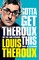 Gotta Get Theroux This