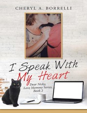 I Speak With My Heart: Dear Nicky, Love Mommy Series, Book 2