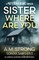 Sister Where Are You