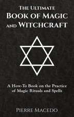 The Ultimate Book of Magic and Witchcraft