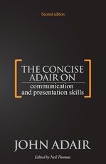 The Concise Adair on Communication and Presentation Skills