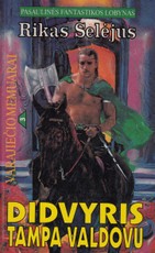 Didvyris tampa valdovu