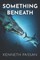 Something Beneath