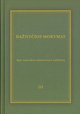 Bažnyčios mokymas. 3 knyga. Apie santuokos sakramentą ir auklėjimą