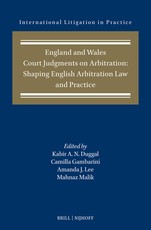 England and Wales Court Judgments on Arbitration: Shaping English Arbitration Law and Practice