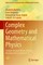 Complex Geometry and Mathematical Physics