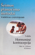 Šeimos planavimo metodai.  I dalis. Hormoninė kontracepcija