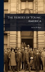 The Heroes of Young America