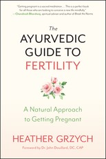 The Ayurvedic Guide to Fertility