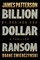 Billion-Dollar Ransom