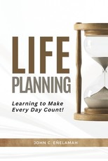 Life Planning - Learning to Make Every Day Counts